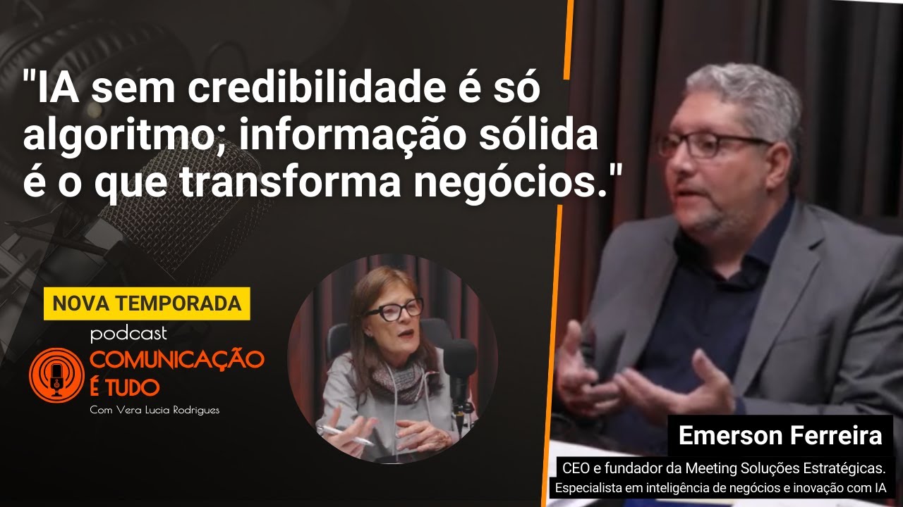 Tecnologia, segurança e IA para credibilidade dos negócios com Emerson Ferreira I Comunicação é Tudo
