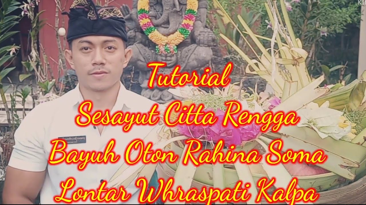 SESAYUT CITTA RENGGA - BAYUH OTON RAHINA SOMA (LONTAR WHRASPATI KALPA)