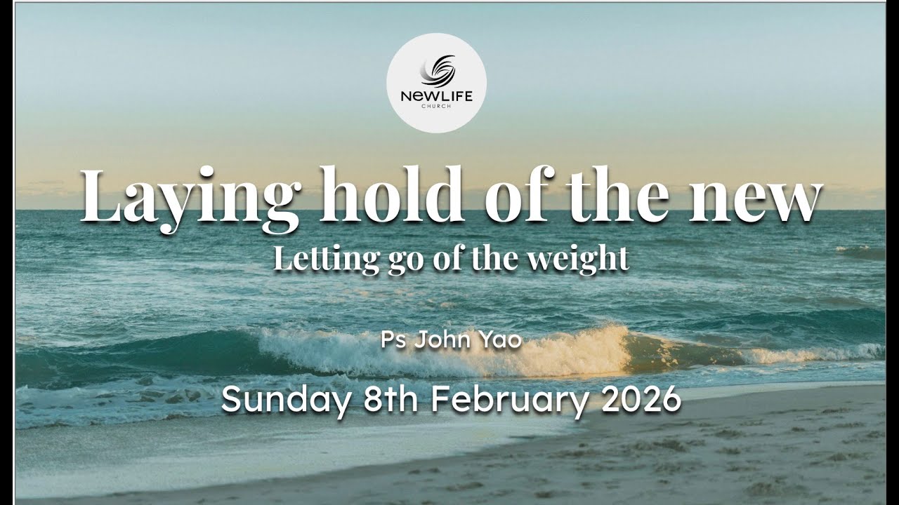 Laying Hold of the New – letting go of the weight – Pastor John Yao