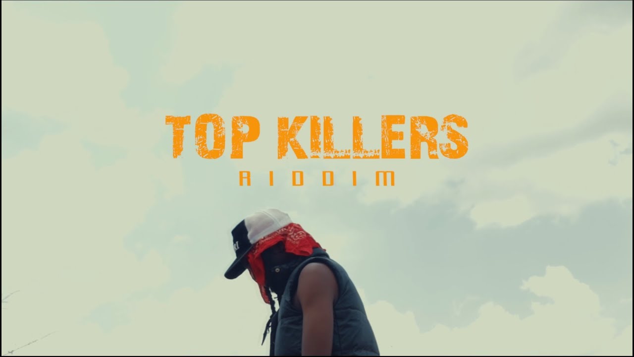TOP KILLERS RIDDIM MEDLEY(Official Video)