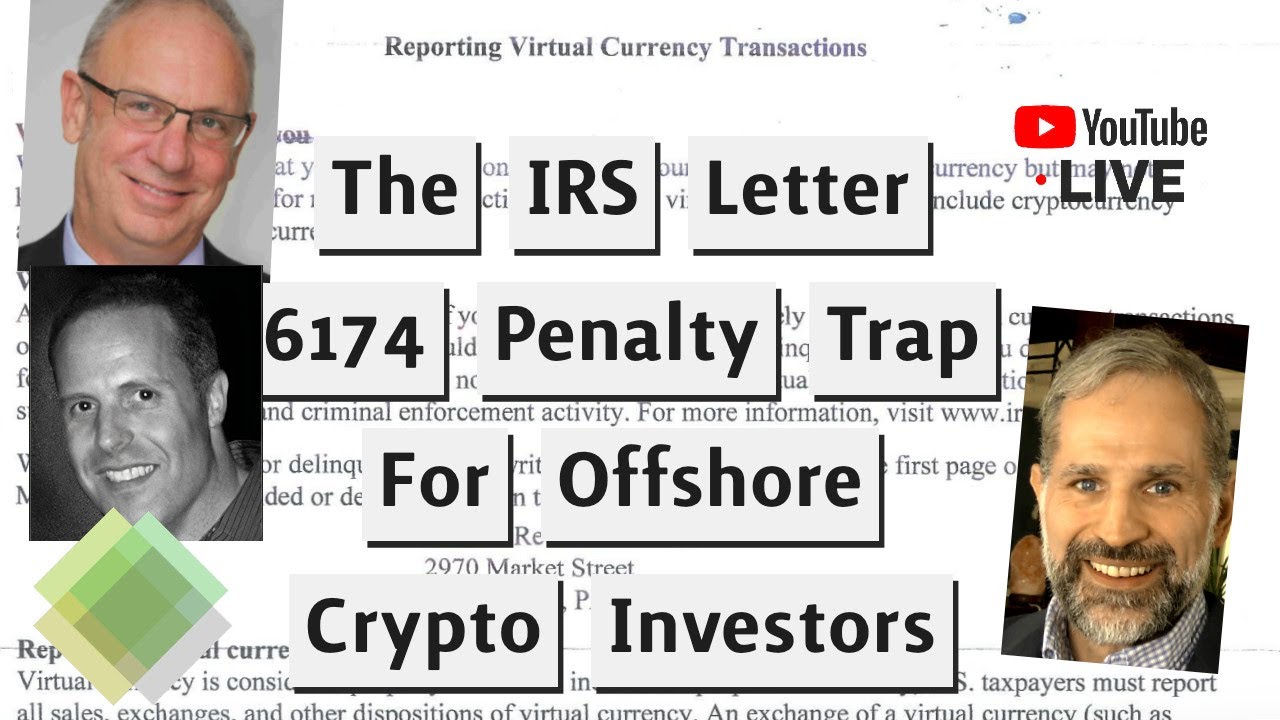 IRS Letter 6174: A Hidden Trap for Crypto Investors with Offshore Accounts?