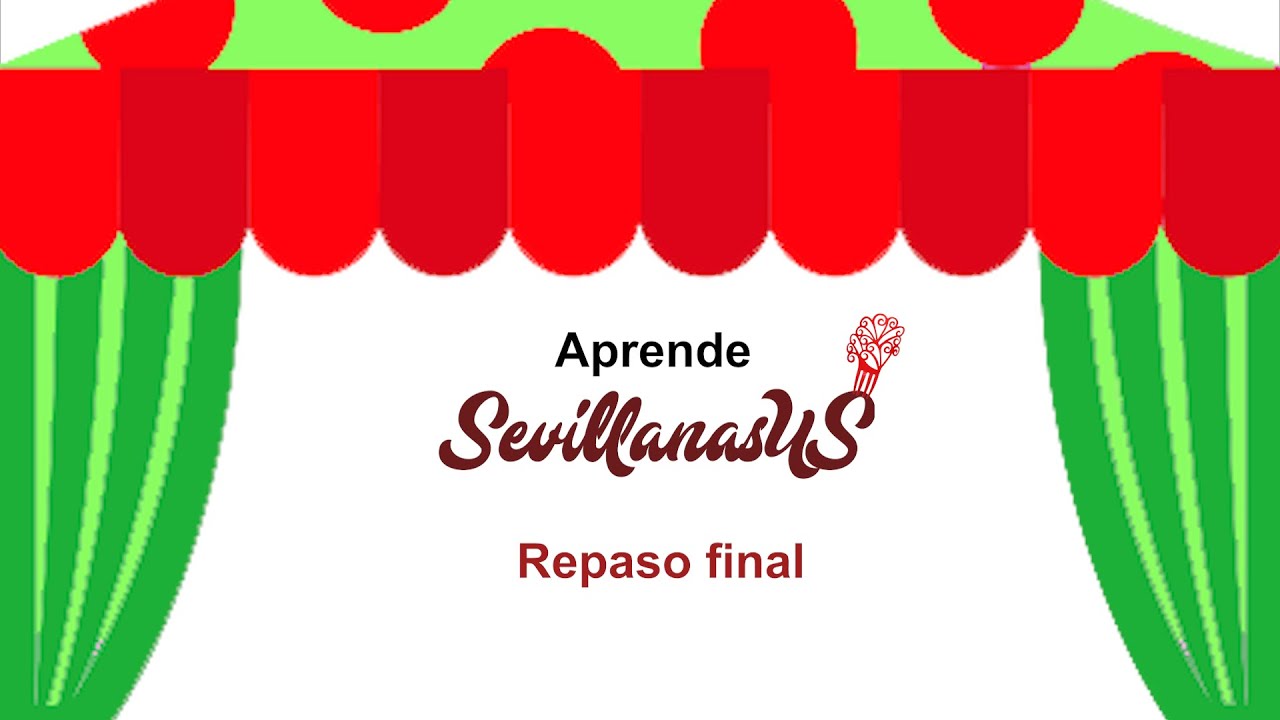 Repaso SevillanasUS. Final.