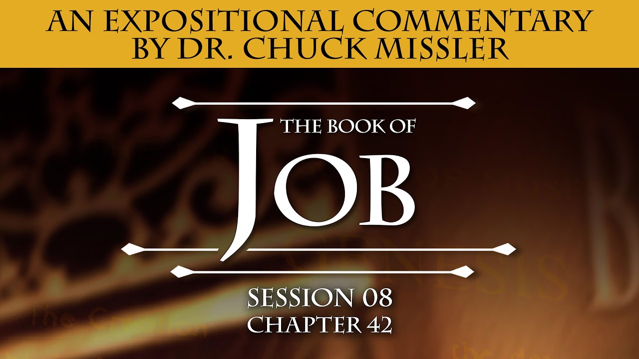 Job Commentary by Chuck Missler - 42: The 