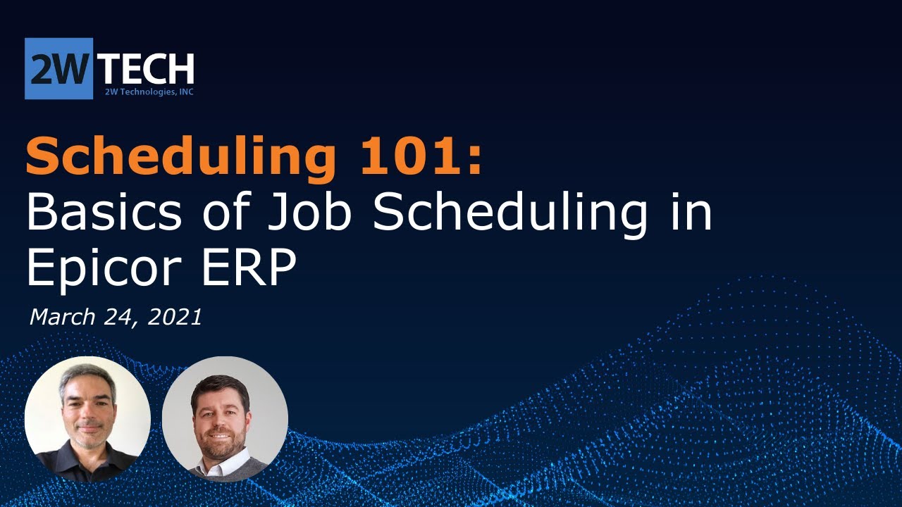 Scheduling 101 - Basics of Job Scheduling in Epicor ERP