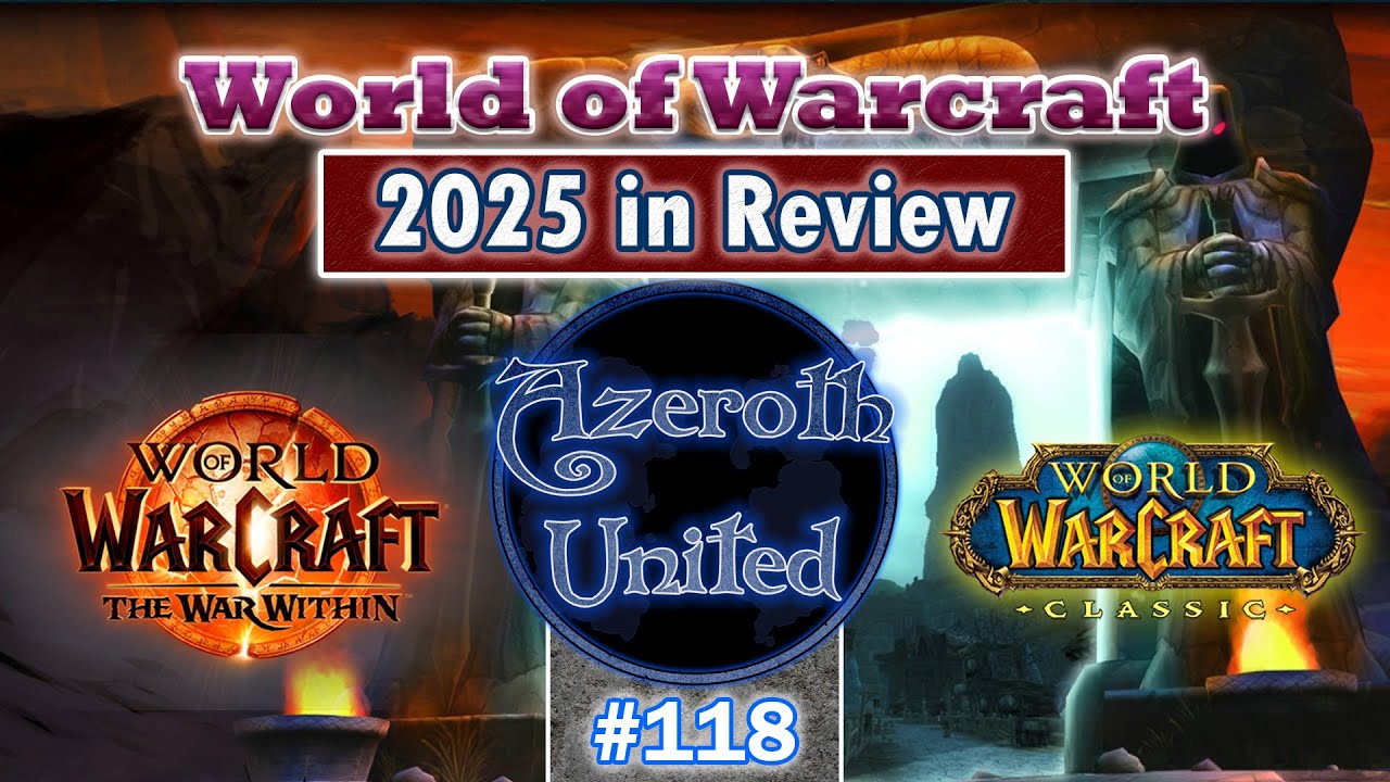 Episode 118 - World of Warcraft 2025 in Review