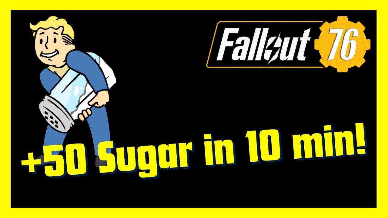 Fallout 76 - Guide - How to get tons of sugar!