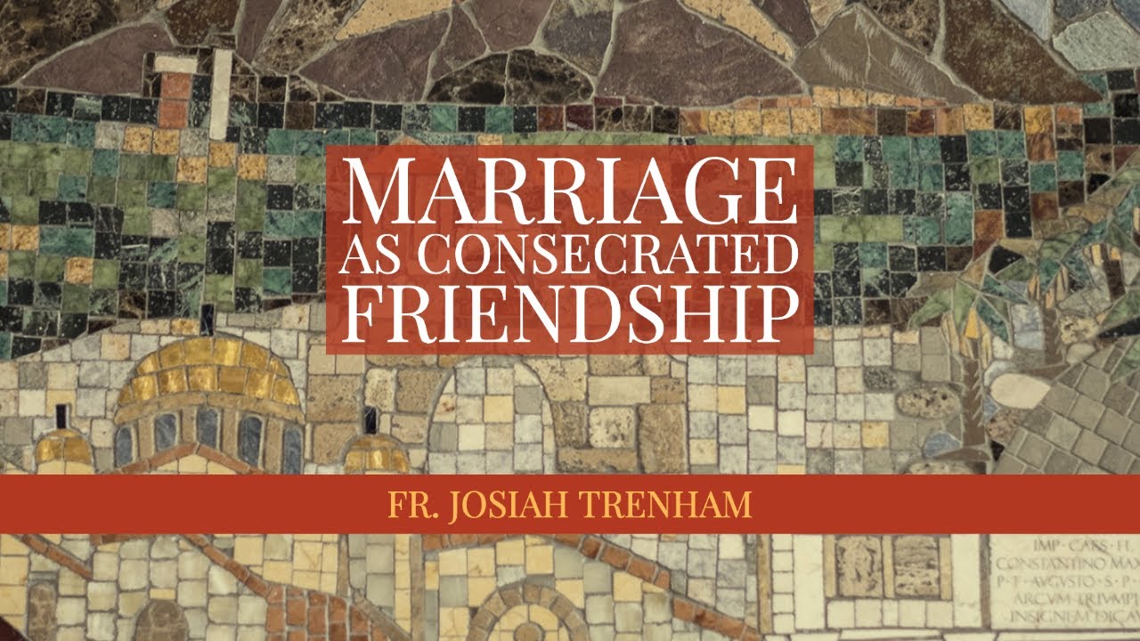 Marriage as Consecrated Friendship