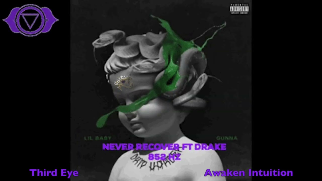 Lil Baby & Gunna Ft Drake - Never Recover - 852 Hz [ Third Eye Chakra - Awaken Intuition ] 👁