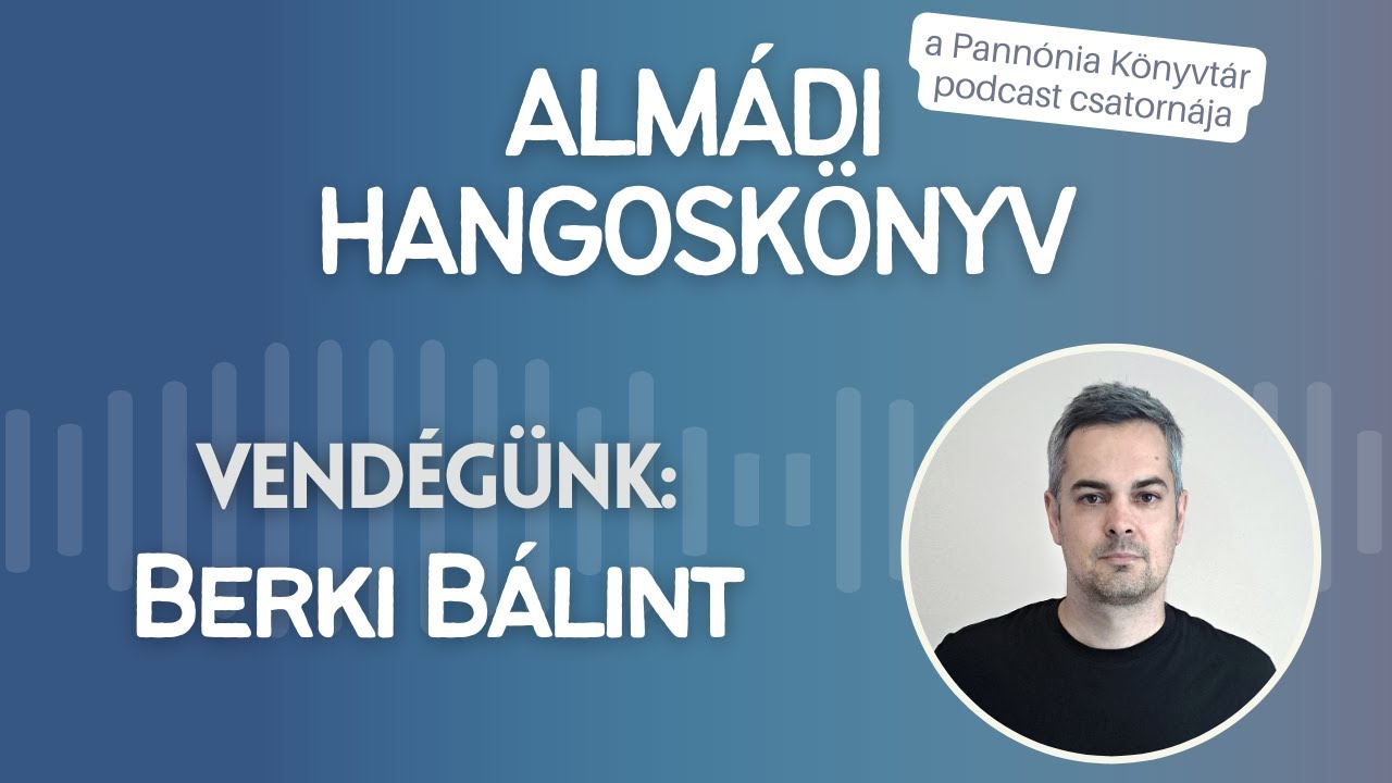 Almádi Hangoskönyv 6.: Berki Bálint