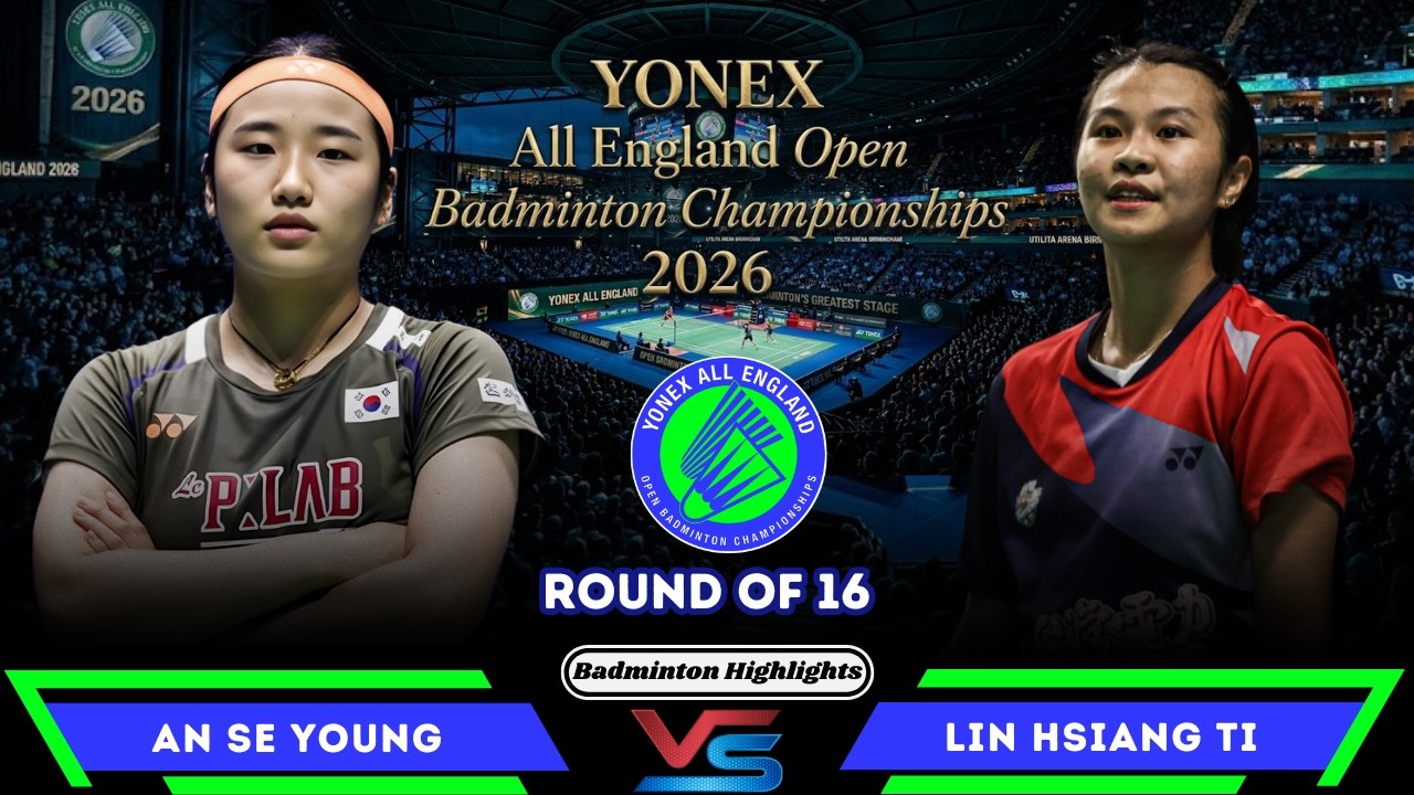 AN Se Young (안세영) vs LIN Hsiang Ti (TPE) | All England Open 2026 Badminton