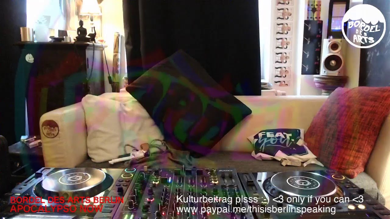 Daniel Jaeger @ Bordel Des Arts Berlin's 10h Apocalypso Now Multistream Vol.3 Mix DJ-Set  08.05.2020