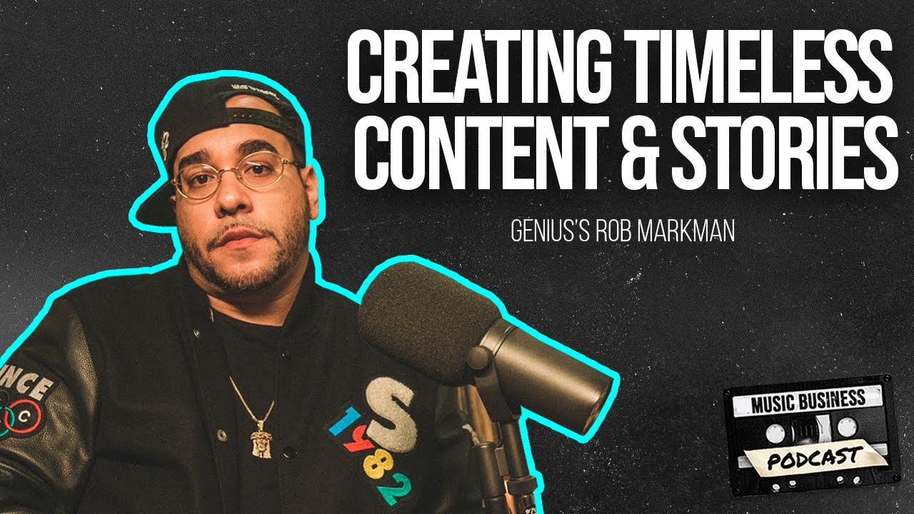 Genius&rsquo;s Rob Markman on Creating Timeless Content & Stories