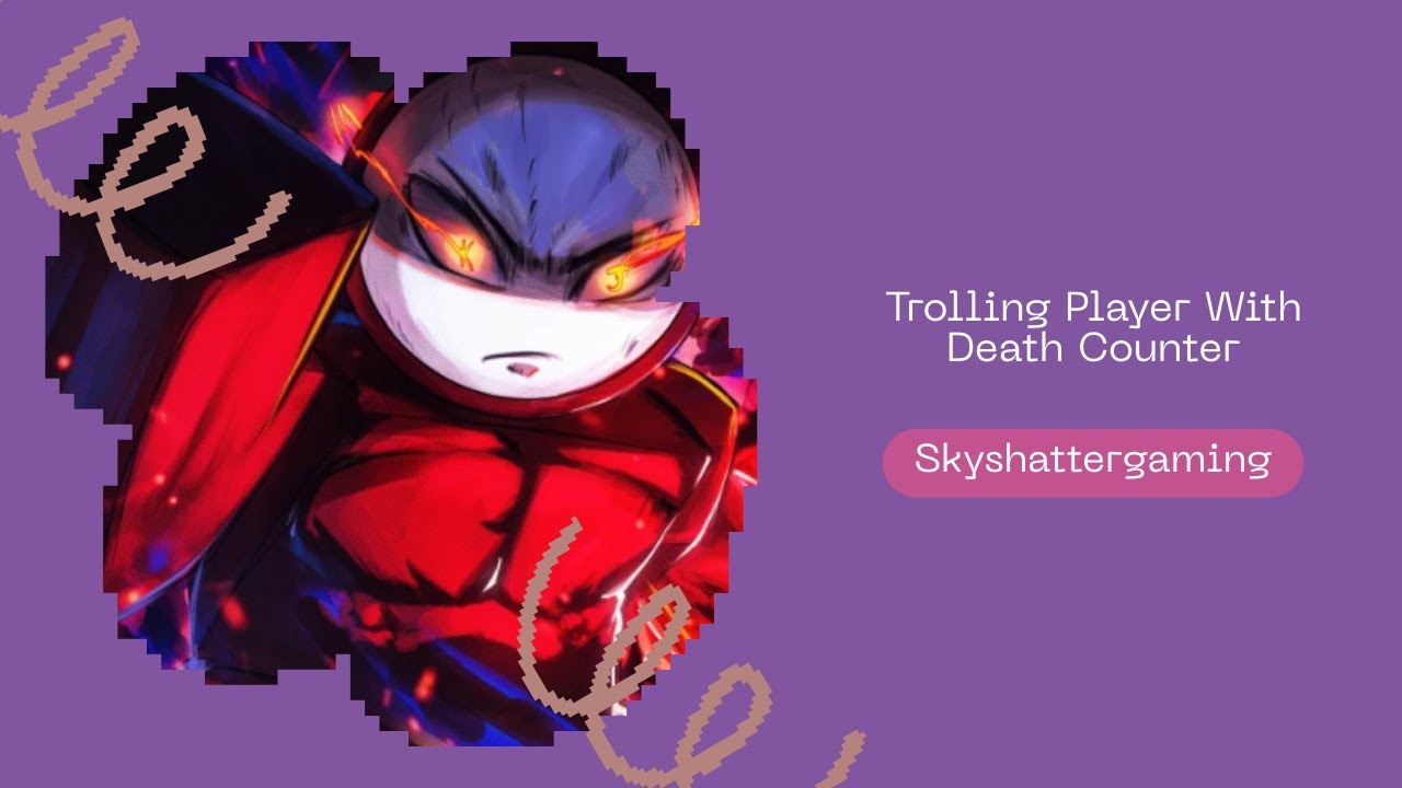 Trolling Player With Death Counter.