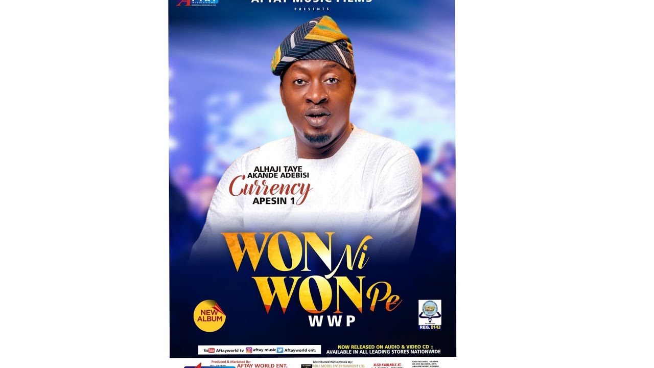TRACK 4 (OMO OBA) WON NI WON PE NEW ALBUM BY ALH TAYE AKANDE CURRENCY