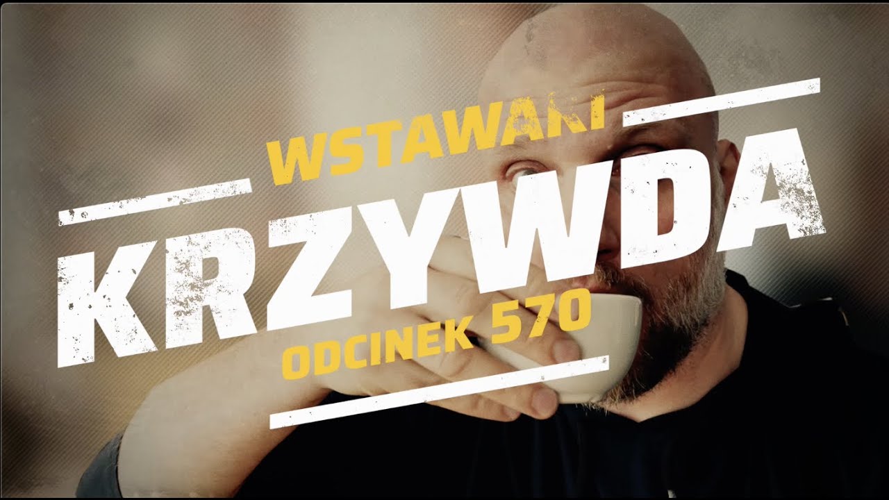 Wstawaki [#570] Krzywda