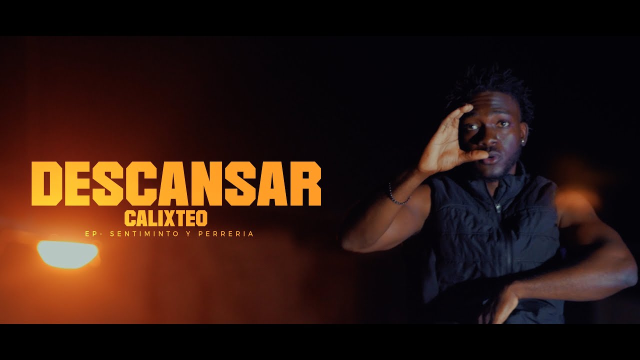 DESCANSAR - CALIXTEO -| VIDEO OFICIAL |  Dir. ZEDITIONS