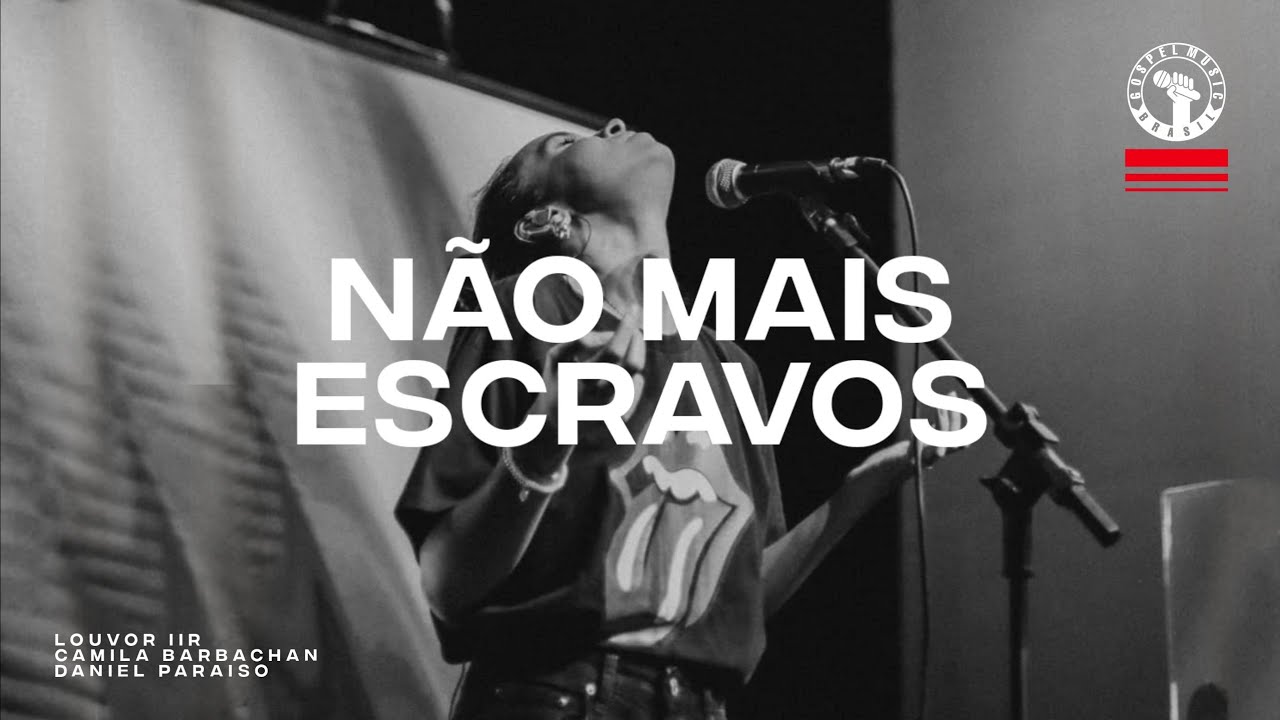 Não Mais Escravos (No Longer Slaves) - Camila Barbachan, Daniel Paraiso - IIR Music | Culto 4.12.22