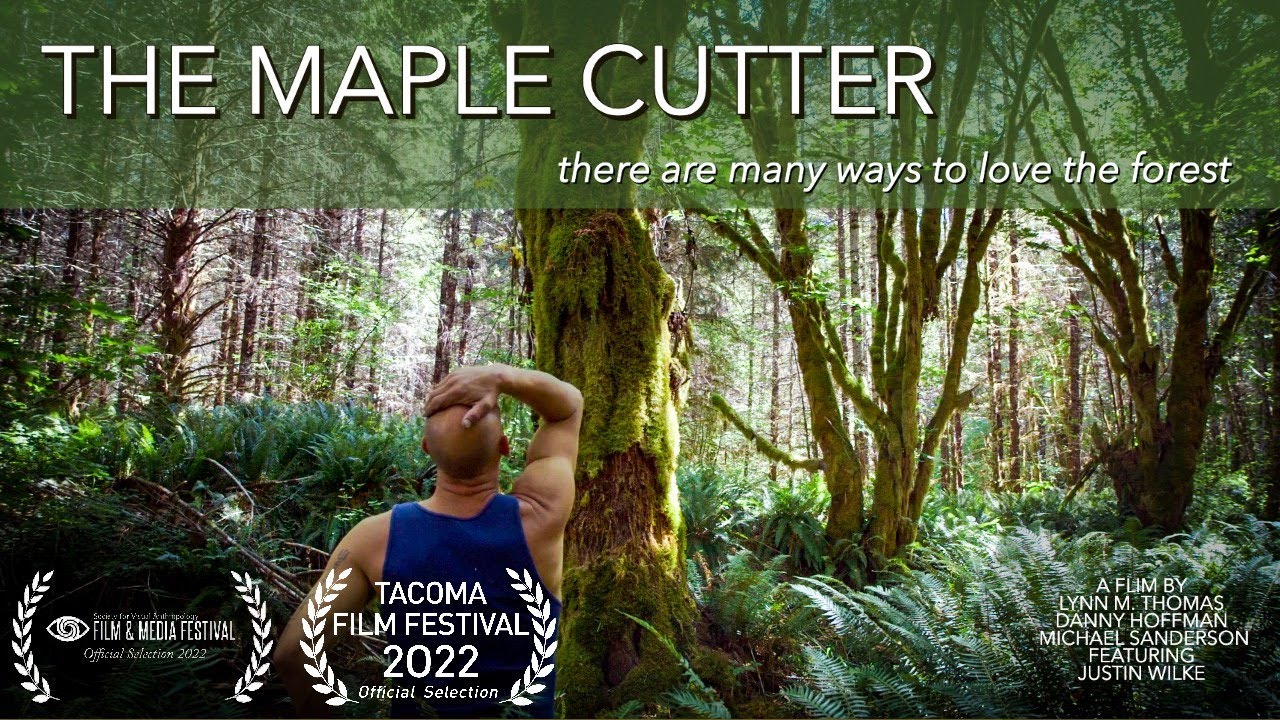 THE MAPLE CUTTER | Film by Lynn M. Thomas, Danny Hoffman, Michael Sanderson | Feat. Justin Wilke