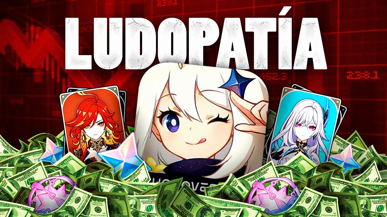LUDOPATÍA: El Videojuego - GENSHIN IMPACT