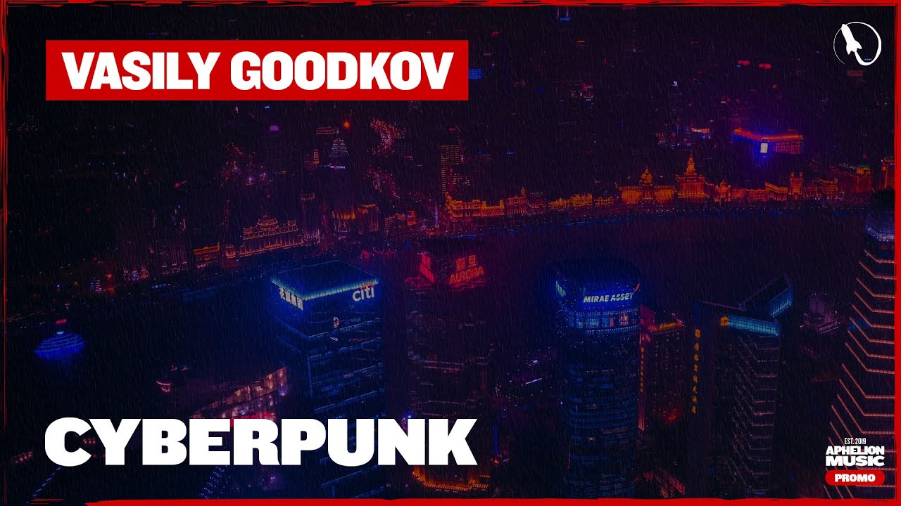 Vasily Goodkov - Cyberpunk (Extended Mix)