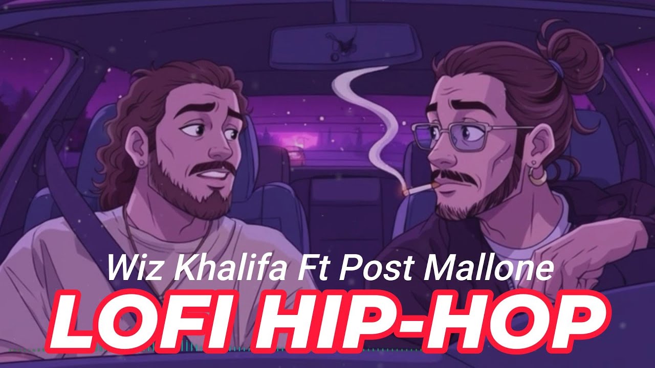 If Post Malone ft. Wiz Khalifa Made Lo-Fi Hip Hop| Post Malone ft. Wiz Khalifa New Songs🌌