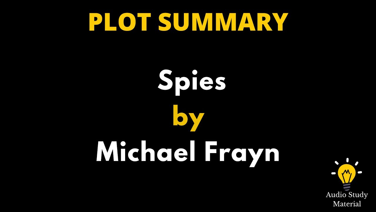 Plot Summary Of Spies By Michael Frayn. - 