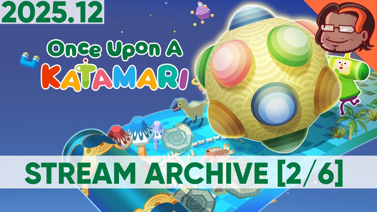 Once Upon A KATAMARI - Beginning game King Tokens, Voyage at Sea [2/6] [PC] [Stream Archive]