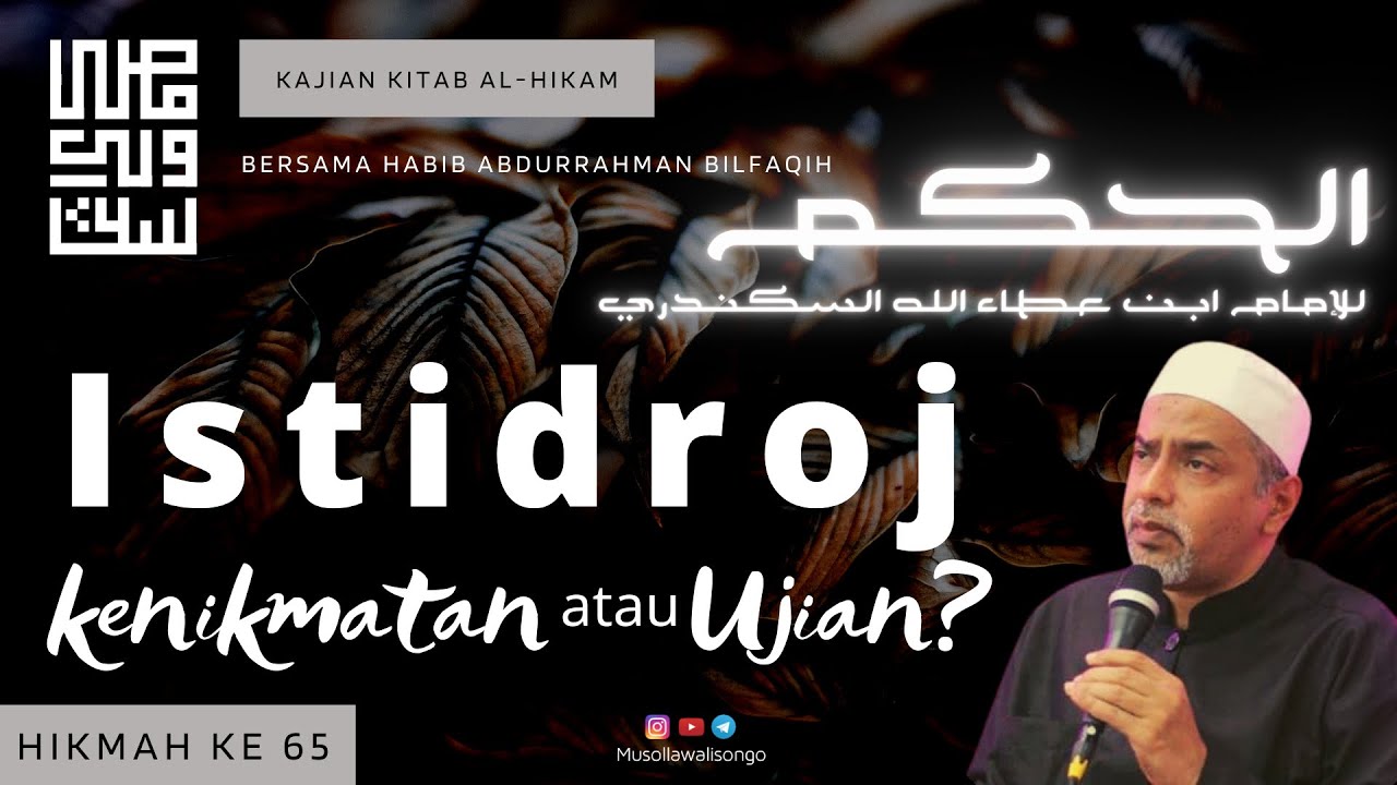 Hikmah ke 65 - Istidroj adalah adzab berbungkus nikmat