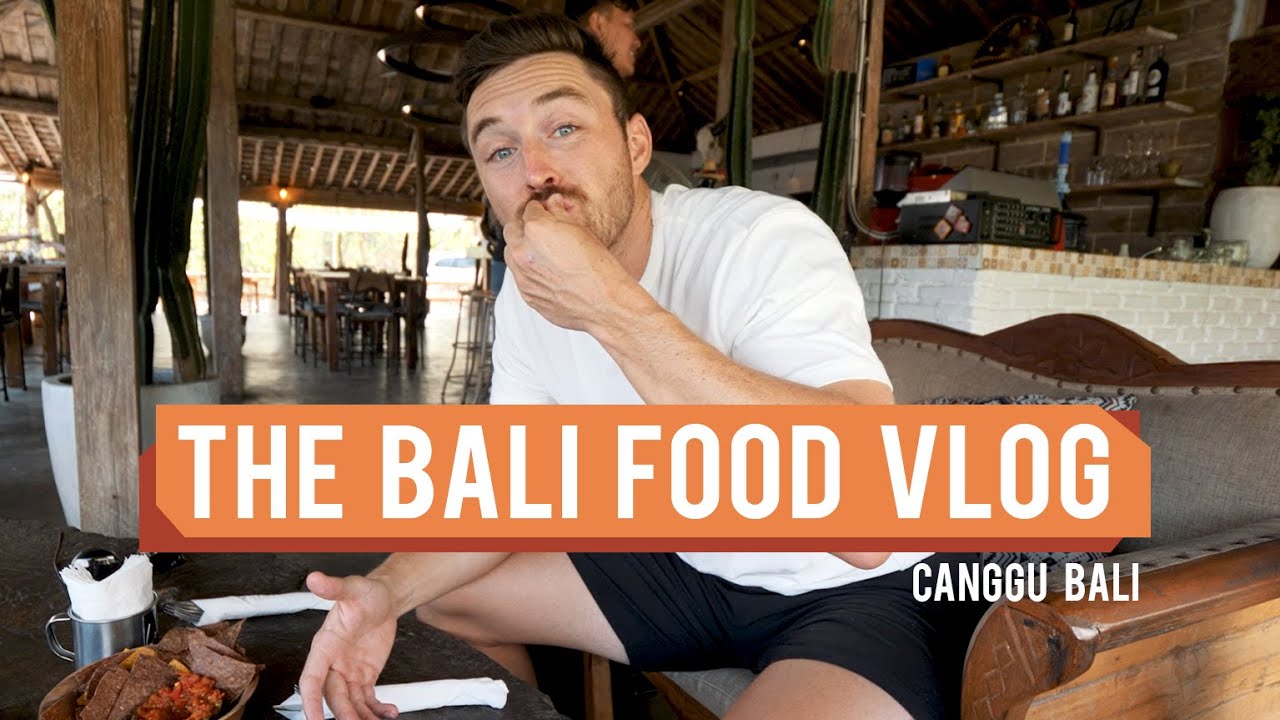 Canguu Bali 10 MUST EAT PLACES- Vlog 212