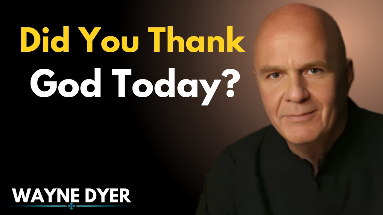 Thank God Every Morning 🌅 | Powerful Gratitude Message by Dr. Wayne Dyer