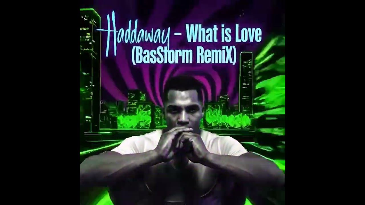Haddaway – What Is Love [BasStorm RemiX]