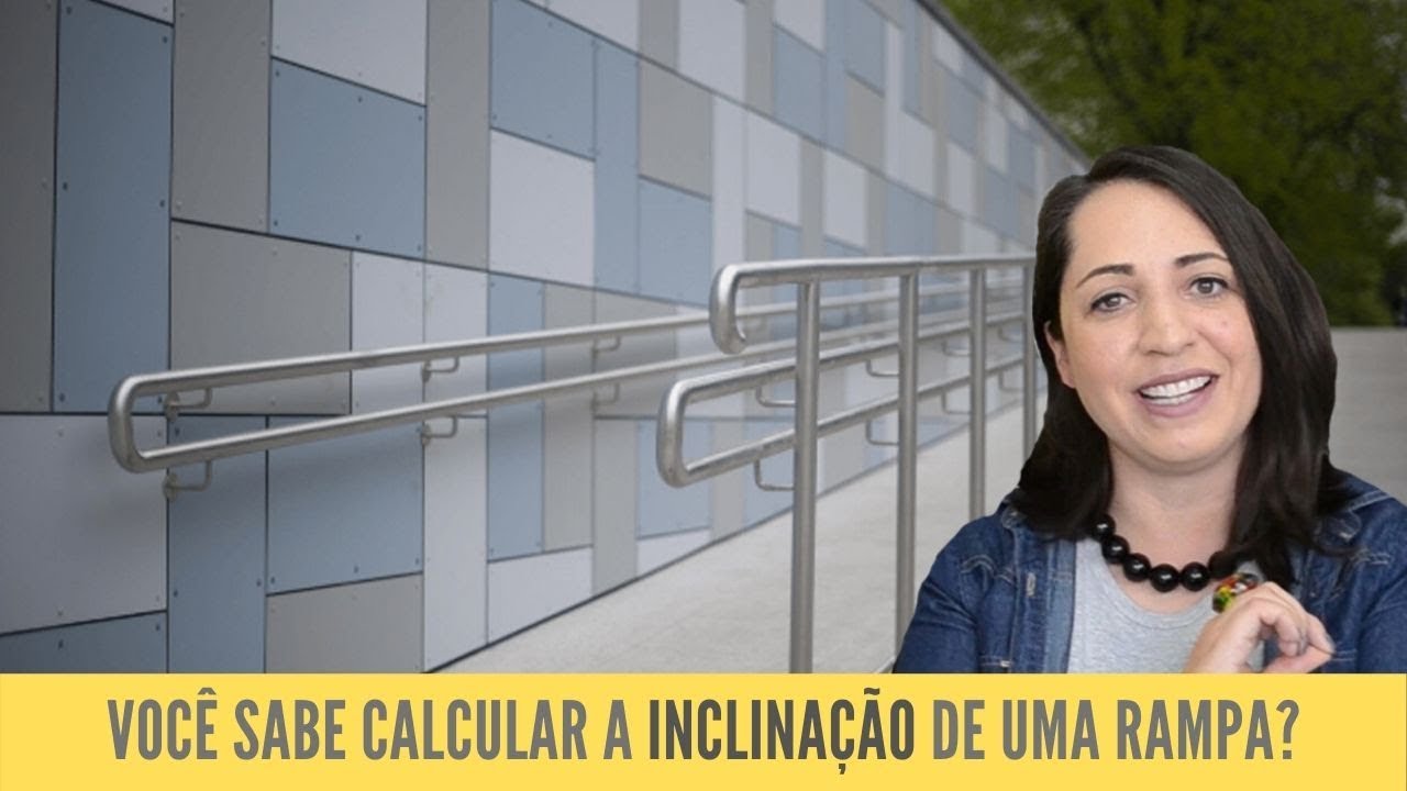 Como calcular inclinação de rampa | Jaqueline Siebert