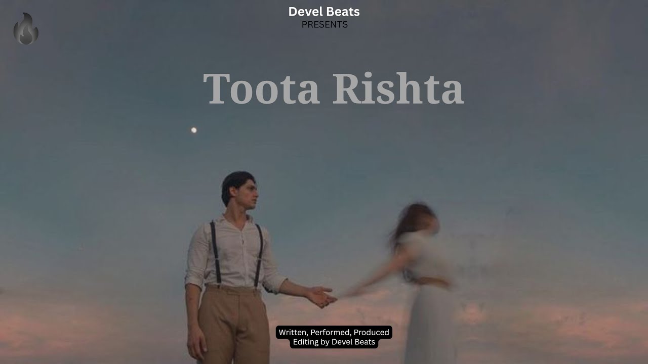 Devel Beats - Toota Rishta | Hindi Sad Song