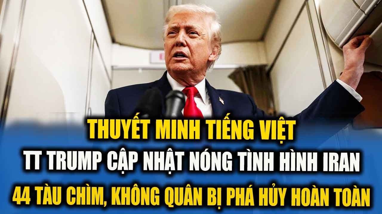 THUYẾT MINH: TT TRUMP CẬP NHẬT NÓNG TÌNH HÌNH IRAN - LOẠT THÔNG TIN CHẤN ĐỘNG THẾ GIỚI