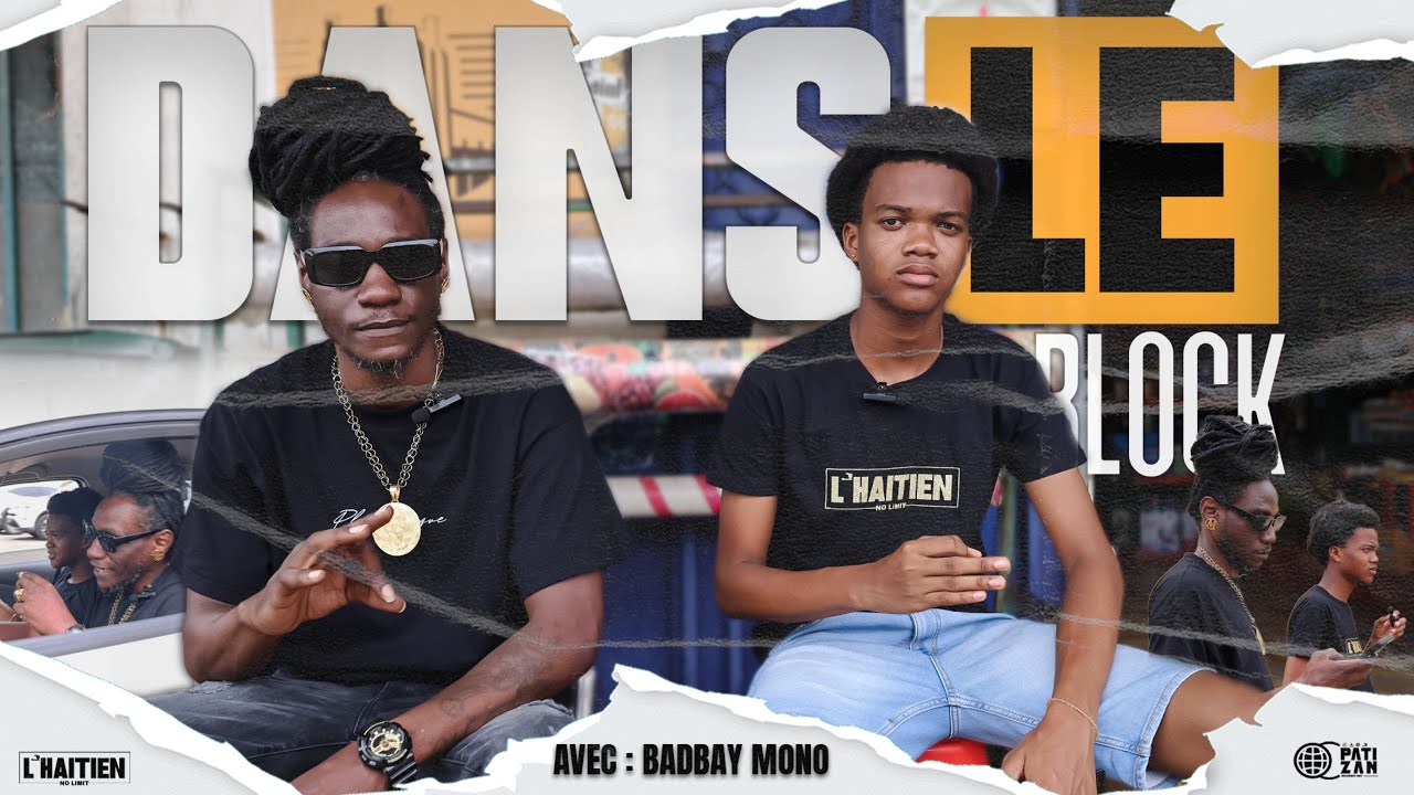 Dans Le Block Avec : BADBAY MONO