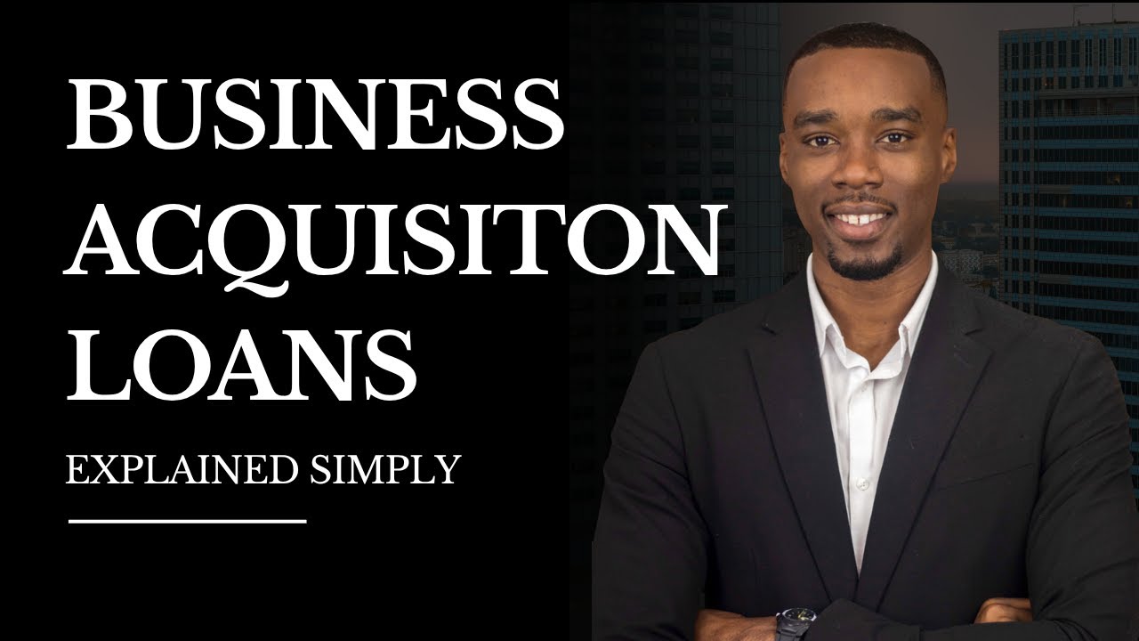 Business Acquisition Loans Explained Simply