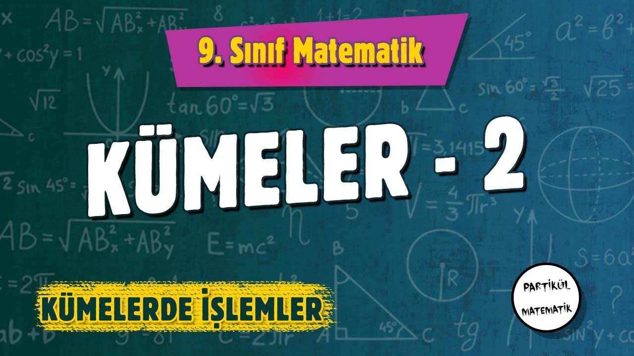 Kümeler - 2 | Kümelerde İşlemler | 9.Sınıf Matematik | 2024