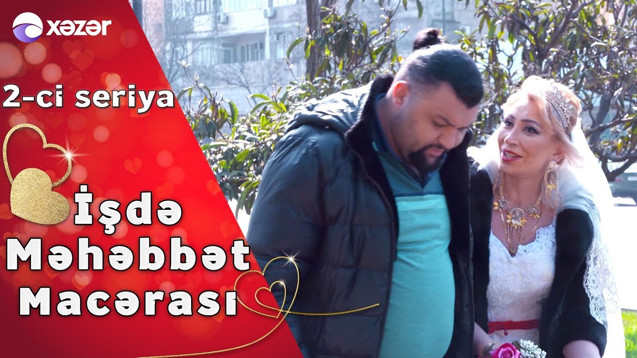 İşdə Məhəbbət Macərası (2-ci seriya)