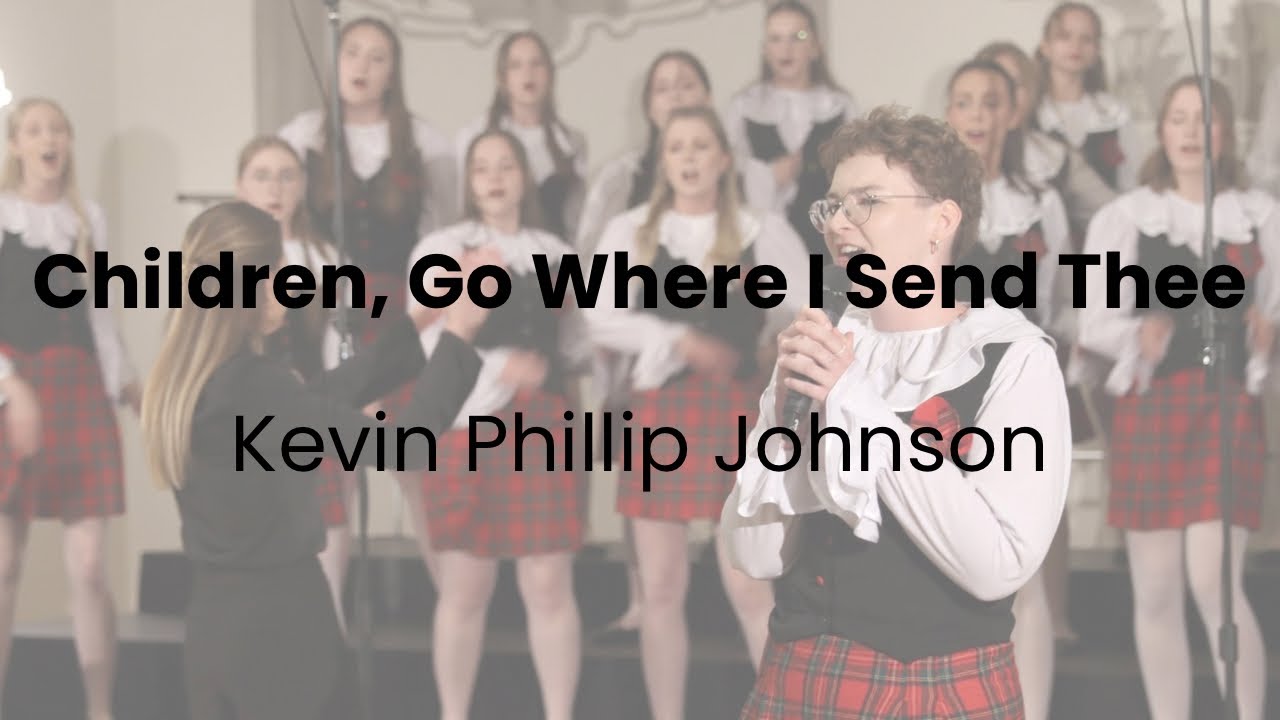 Children, Go Where I Send Thee - Kevin Phillip Johnson (Chór La Musica)