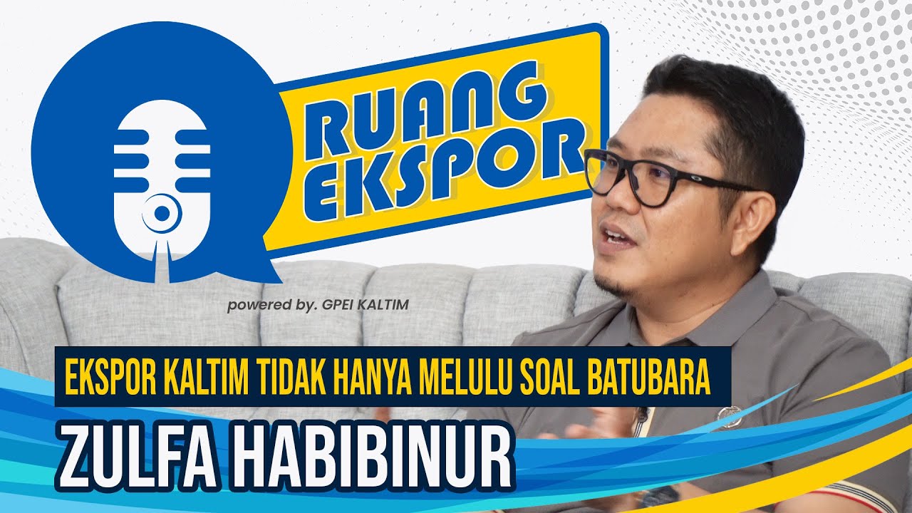 Ruang Ekspor Edisi 3 - PENTINGYA EDUKASI EKSPOR BAGI MASYARAKAT DAN PELAKU USAHA KALTIM