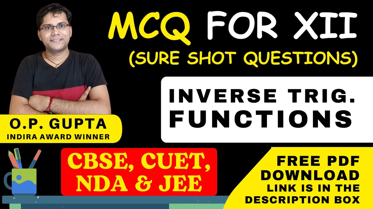 Class 12 Maths MCQs | Chapter 2 Inverse Trigonometry | MCQ Series for CBSE 2025 by O.P. GUPTA | CUET
