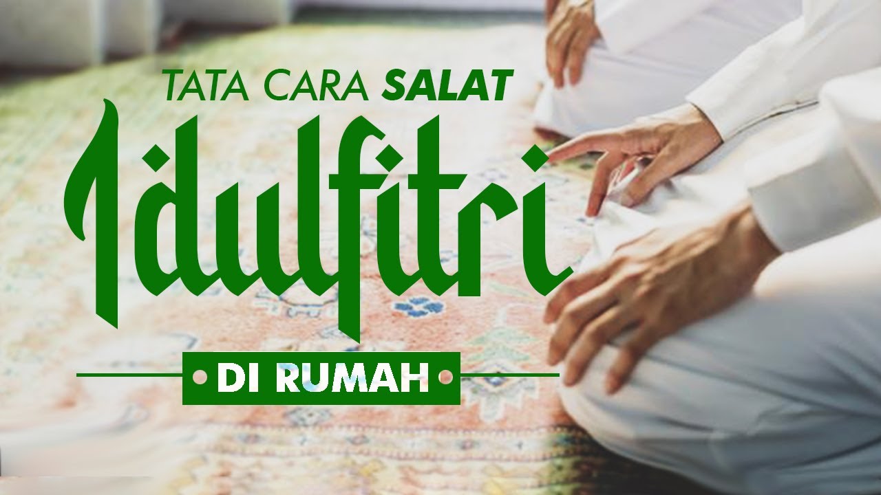 Video Tutorial Tata Cara Salat Idulfitri di Rumah