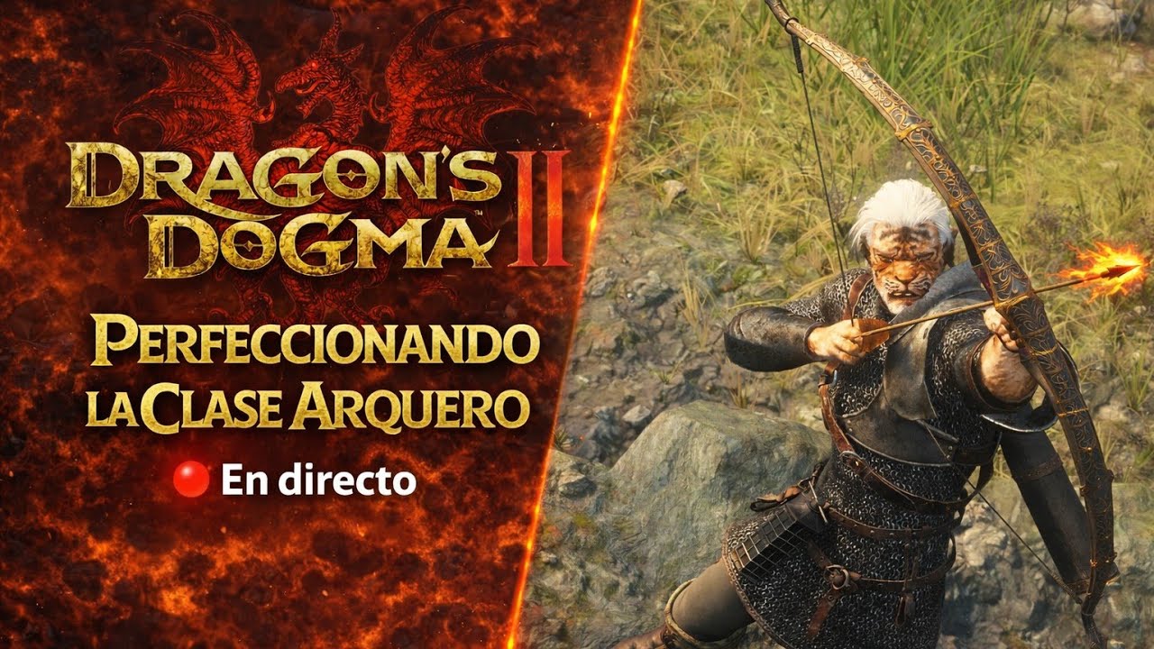 Dragon's Dogma 2: Perfeccionando Clase Arquero - En Directo 🔴