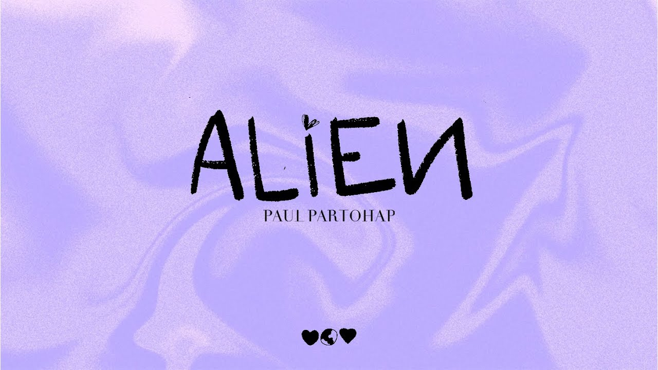 Paul Partohap - ALiEN (Lyric Video)