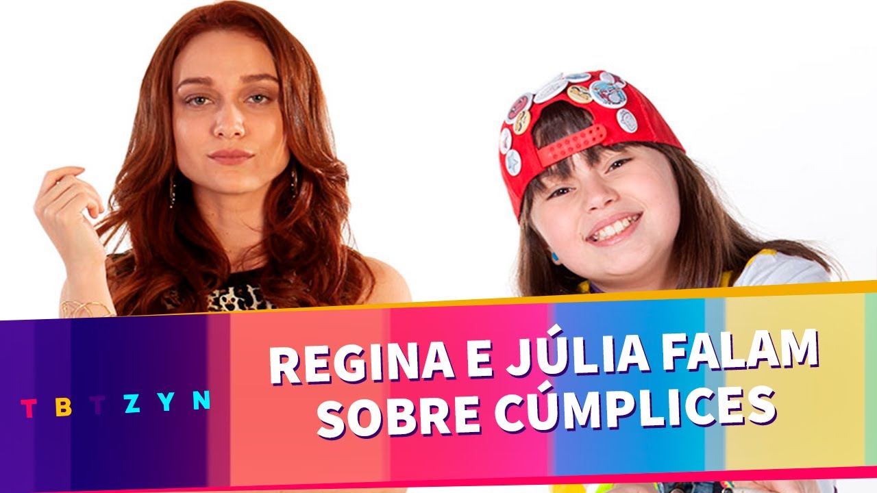 Regina e Júlia falam sobre Cúmplices | TBTZYN