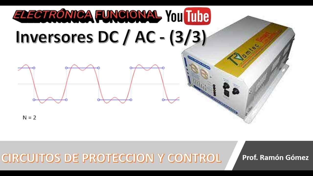 INVERSORES DC - AC (3/3): Análisis y diseño de circuitos de control tales como Low batt, over load..