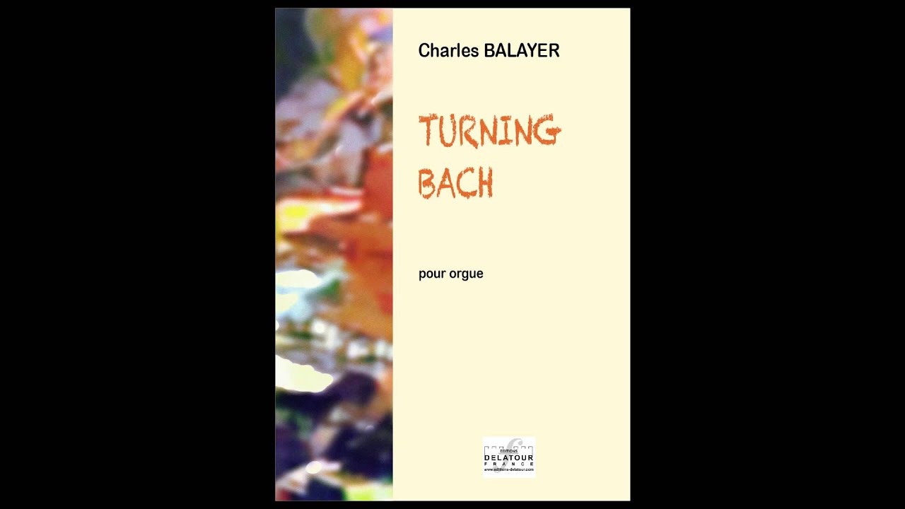 Charles BALAYER - Turning Bach pour orgue ou orgue Hammond