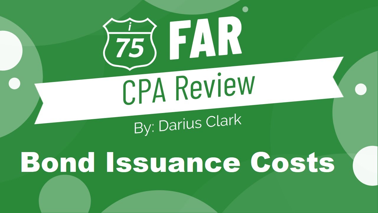 CPA FAR Exam-Bond Issuance Costs