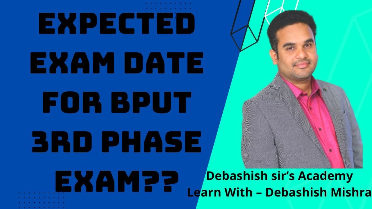 EXPECTED EXAM DATE FOR BPUT 3RD PHASE EXAM.