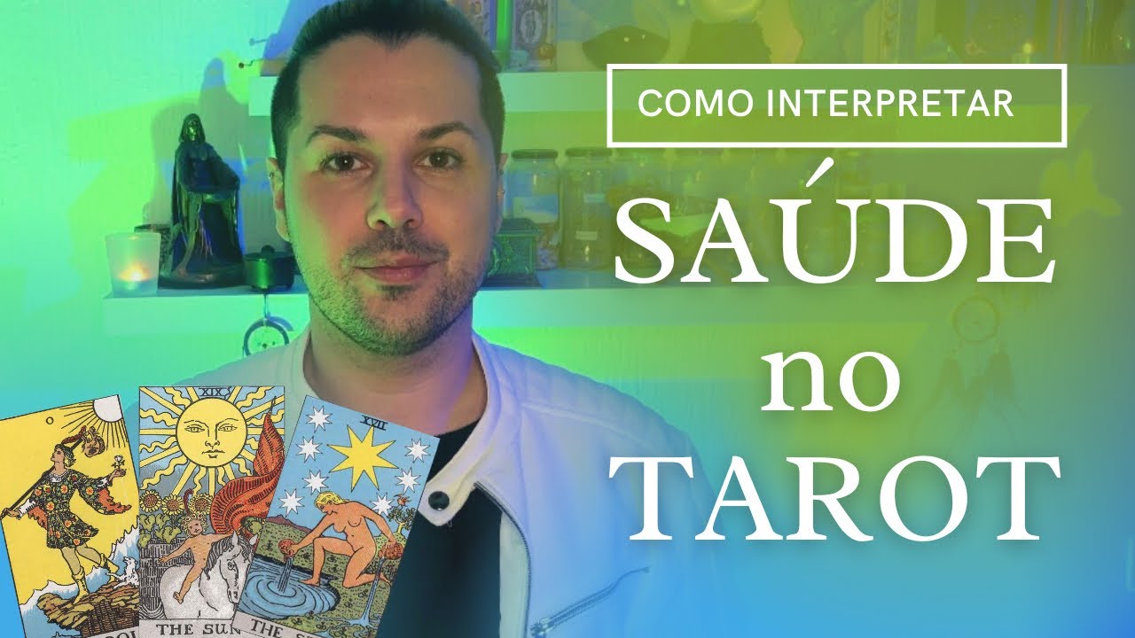 Como Interpretar a Saúde nas Cartas do Tarot - AULA